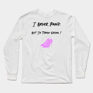 I Never Panic Not In These Shoes Shopping Fashion Lovers Long Sleeve T-Shirt